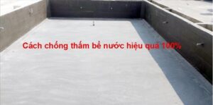 cách chống thấm bể nước hiệu quả