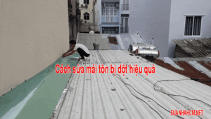 Cách sửa mái tôn bị dột hiệu quả