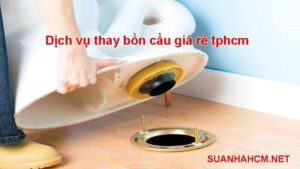dịch vụ lắp đặt bồn cầu
