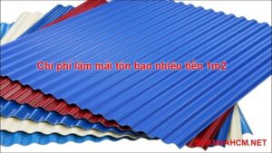 Chi phí làm mái tôn bao nhiêu tiền 1m2